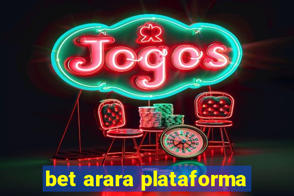 bet arara plataforma